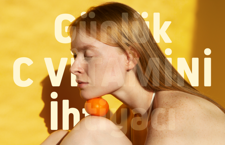 Günlük C Vitamini İhtiyacı Ne Kadardır, Nasıl Karşılanır?